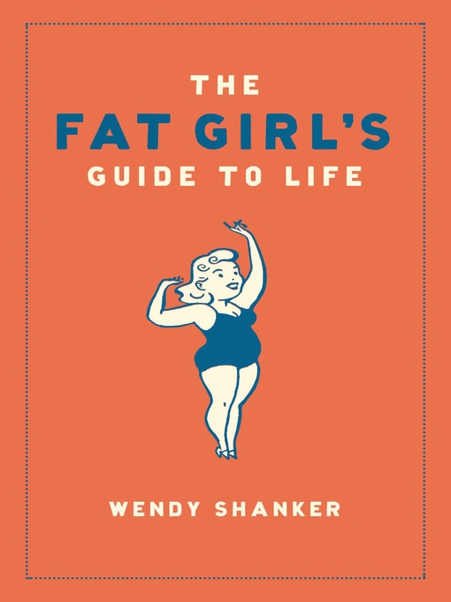 Title details for The Fat Girl's Guide to Life by Wendy Shanker - Wait list